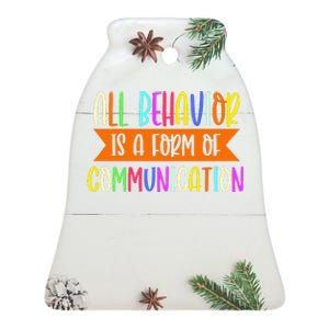 All Behavior Is A Form Of Communication Speducator Ceramic Bell Ornament