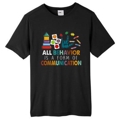 All Behavior Is A Form Of Communication Autism Sped Teacher Tall Fusion ChromaSoft Performance T-Shirt