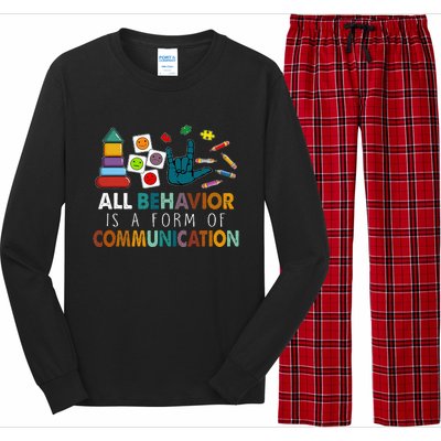 All Behavior Is A Form Of Communication Autism Sped Teacher Long Sleeve Pajama Set