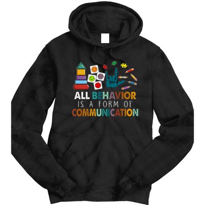 All Behavior Is A Form Of Communication Autism Sped Teacher Tie Dye Hoodie