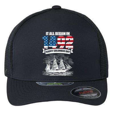 All Began In 1492 American Italian Christopher Columbus Day Flexfit Unipanel Trucker Cap