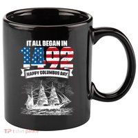 All Began In 1492 American Italian Christopher Columbus Day 11oz C Handle Ceramic Mug