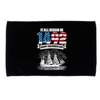 All Began In 1492 American Italian Christopher Columbus Day Microfiber Hand Towel