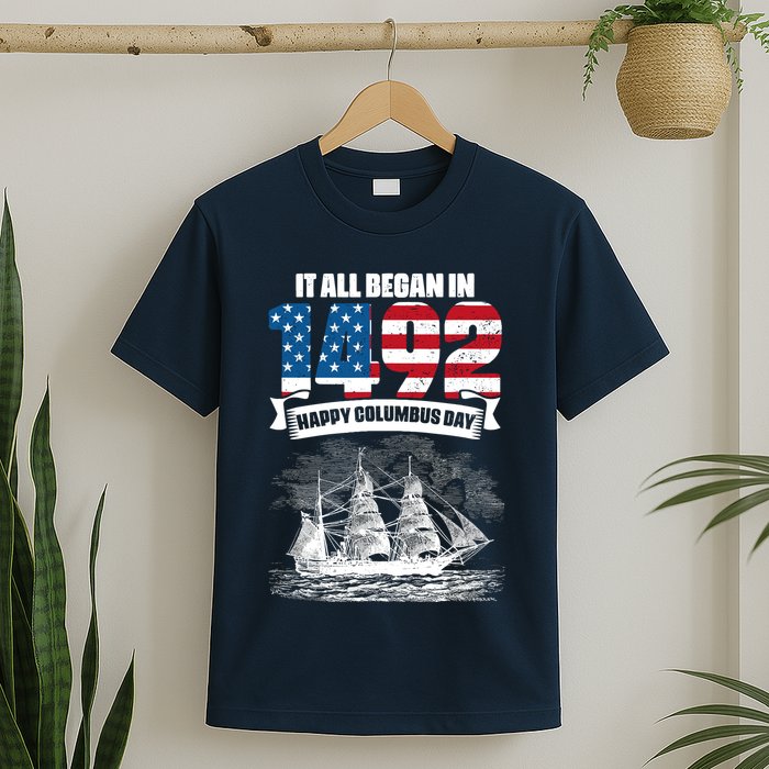 All Began In 1492 American Italian Christopher Columbus Day T-Shirt