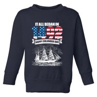 All Began In 1492 American Italian Christopher Columbus Day Toddler Sweatshirt