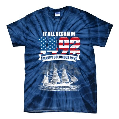 All Began In 1492 American Italian Christopher Columbus Day Tie-Dye T-Shirt
