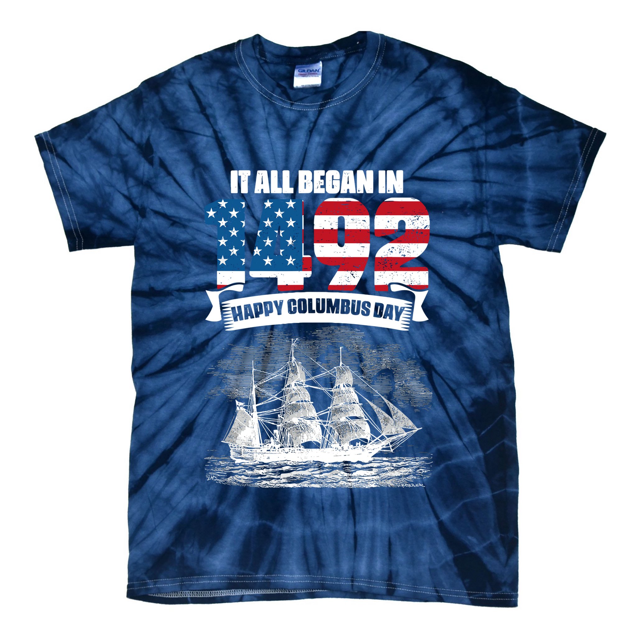 All Began In 1492 American Italian Christopher Columbus Day Tie-Dye T-Shirt