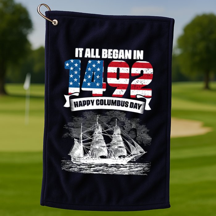 All Began In 1492 American Italian Christopher Columbus Day Golf Towel