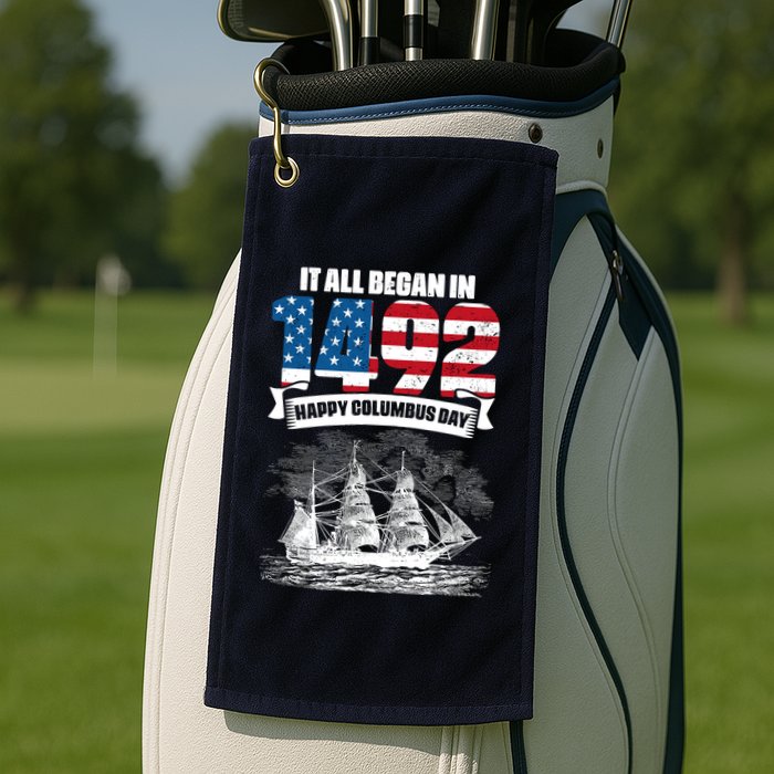 All Began In 1492 American Italian Christopher Columbus Day Golf Towel