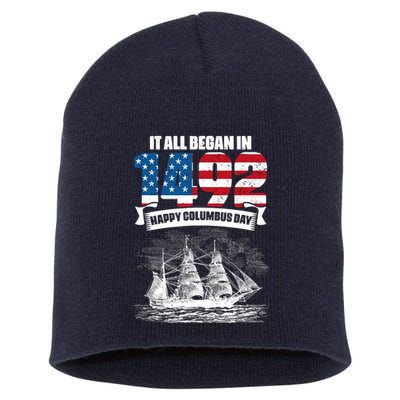 All Began In 1492 American Italian Christopher Columbus Day Short Acrylic Beanie