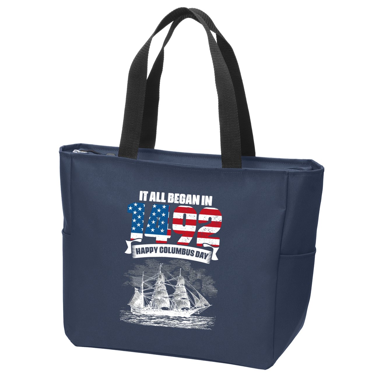 All Began In 1492 American Italian Christopher Columbus Day Zip Tote Bag