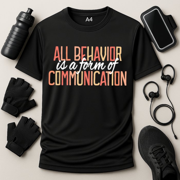 All Behavior Is a Form of Communication Neurodiversity Performance Shirt