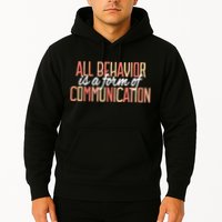 All Behavior Is a Form of Communication Neurodiversity Hoodie