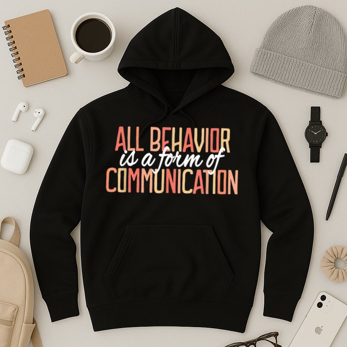 All Behavior Is a Form of Communication Neurodiversity Hoodie