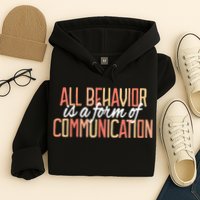 All Behavior Is a Form of Communication Neurodiversity Hoodie