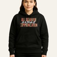 All Behavior Is a Form of Communication Neurodiversity Hoodie