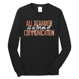 All Behavior Is a Form of Communication Neurodiversity Long Sleeve Shirt