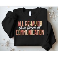 All Behavior Is a Form of Communication Neurodiversity Sweatshirt