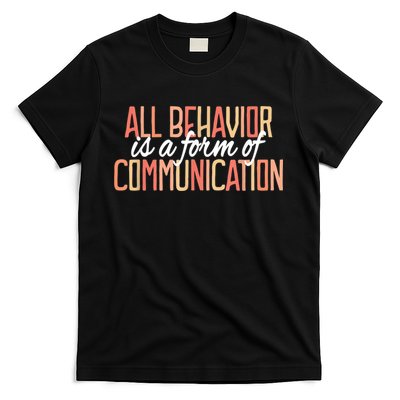 All Behavior Is a Form of Communication Neurodiversity T-Shirt