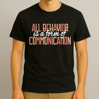 All Behavior Is a Form of Communication Neurodiversity T-Shirt