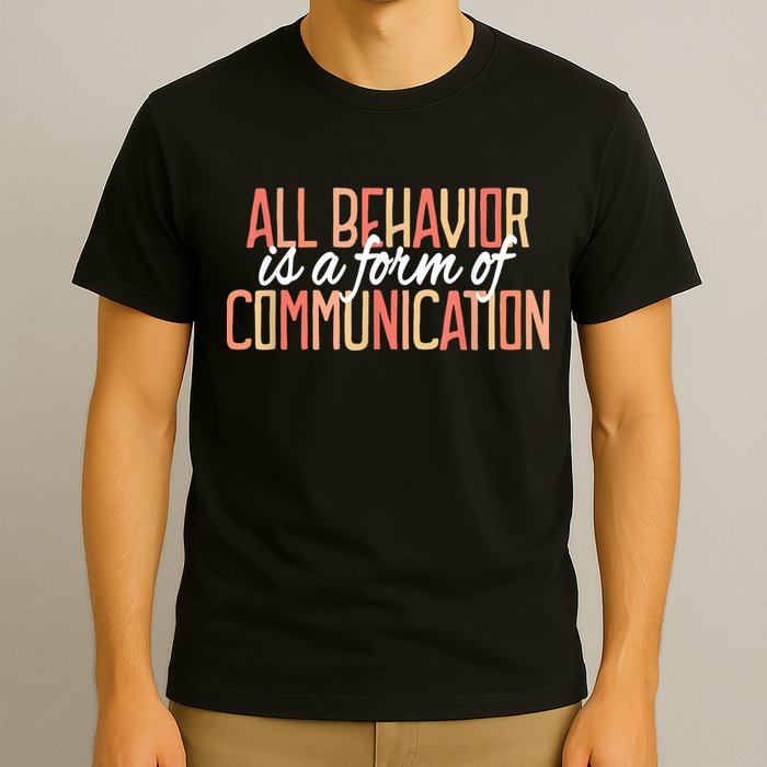 All Behavior Is a Form of Communication Neurodiversity T-Shirt