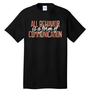 All Behavior Is a Form of Communication Neurodiversity Tall T-Shirt