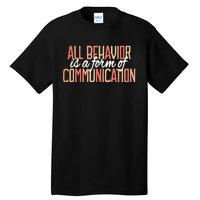 All Behavior Is a Form of Communication Neurodiversity Tall T-Shirt