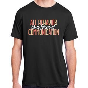 All Behavior Is a Form of Communication Neurodiversity Adult ChromaSoft Performance T-Shirt