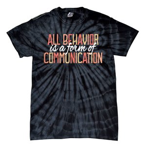 All Behavior Is a Form of Communication Neurodiversity Tie-Dye T-Shirt