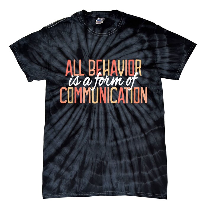 All Behavior Is a Form of Communication Neurodiversity Tie-Dye T-Shirt
