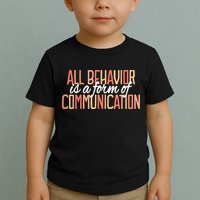 All Behavior Is a Form of Communication Neurodiversity Toddler T-Shirt