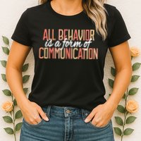 All Behavior Is a Form of Communication Neurodiversity Womens T-Shirt