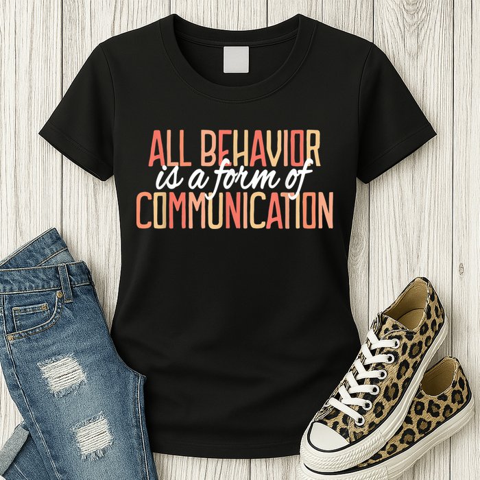 All Behavior Is a Form of Communication Neurodiversity Womens T-Shirt