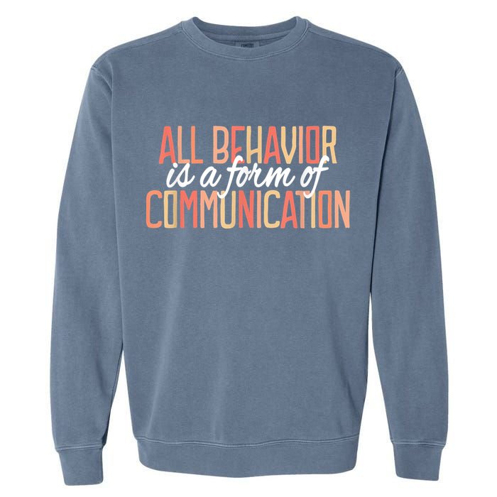 All Behavior Is a Form of Communication Neurodiversity Garment-Dyed Sweatshirt
