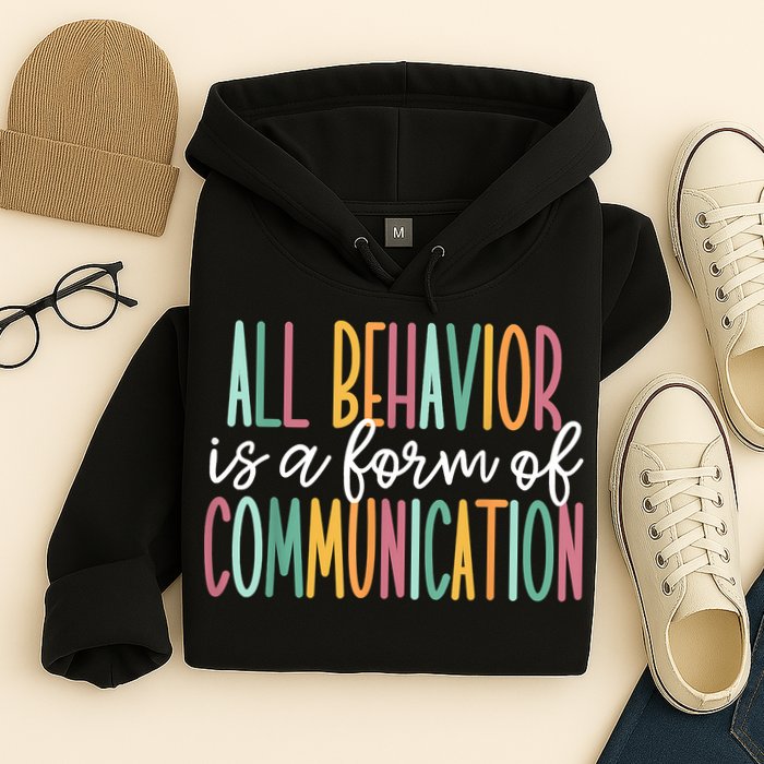 All Behavior Is A Form Of Communication Hoodie