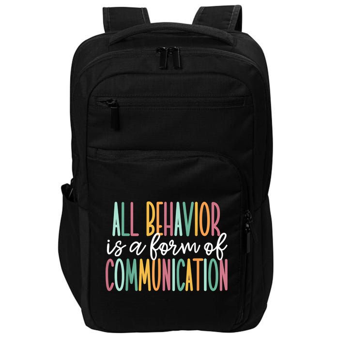 All Behavior Is A Form Of Communication Impact Tech Backpack
