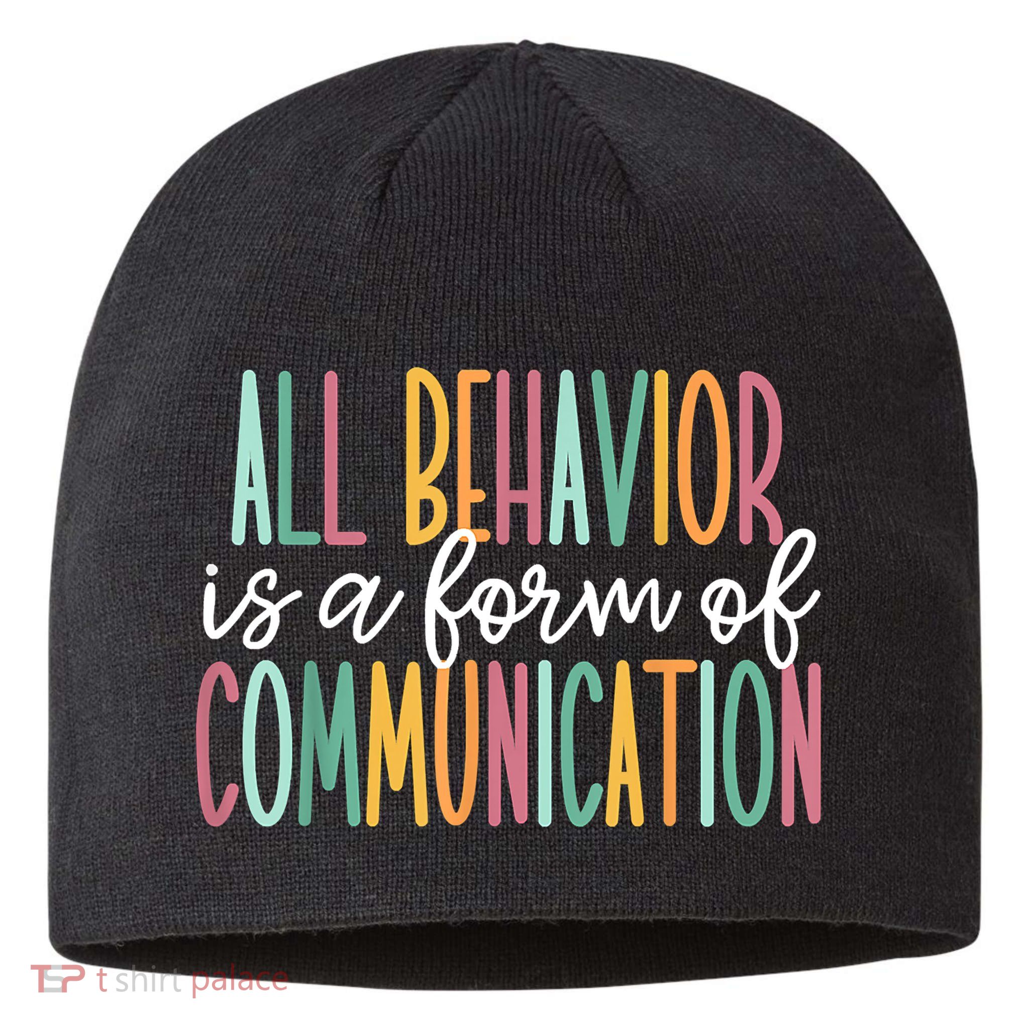 All Behavior Is A Form Of Communication Sustainable Beanie
