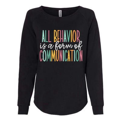 All Behavior Is A Form Of Communication Womens California Wash Sweatshirt