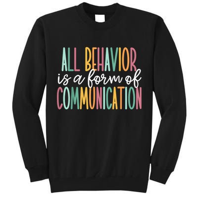 All Behavior Is A Form Of Communication Tall Sweatshirt