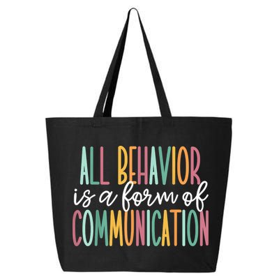 All Behavior Is A Form Of Communication 25L Jumbo Tote