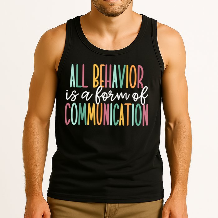 All Behavior Is A Form Of Communication Tank Top