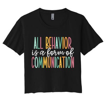 All Behavior Is A Form Of Communication Crop Top