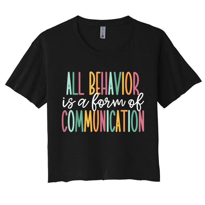 All Behavior Is A Form Of Communication Crop Top