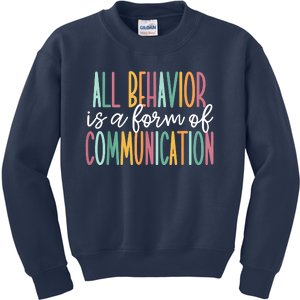 All Behavior Is A Form Of Communication Kids Sweatshirt