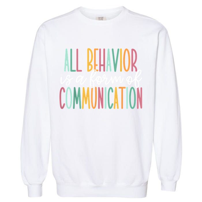 All Behavior Is A Form Of Communication Garment-Dyed Sweatshirt
