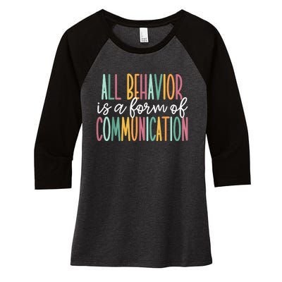 All Behavior Is A Form Of Communication Women's Tri-Blend 3/4-Sleeve Raglan Shirt