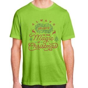 Always Believe In Magic Of Christmas Great Gift Adult ChromaSoft Performance T-Shirt