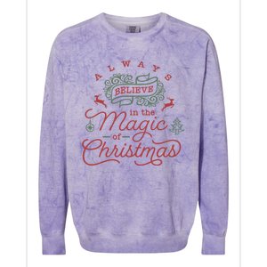 Always Believe In Magic Of Christmas Great Gift Colorblast Crewneck Sweatshirt