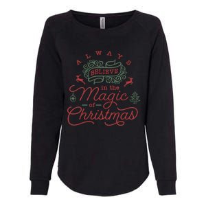 Always Believe In Magic Of Christmas Great Gift Womens California Wash Sweatshirt