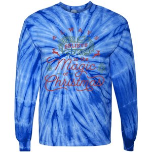 Always Believe In Magic Of Christmas Great Gift Tie-Dye Long Sleeve Shirt